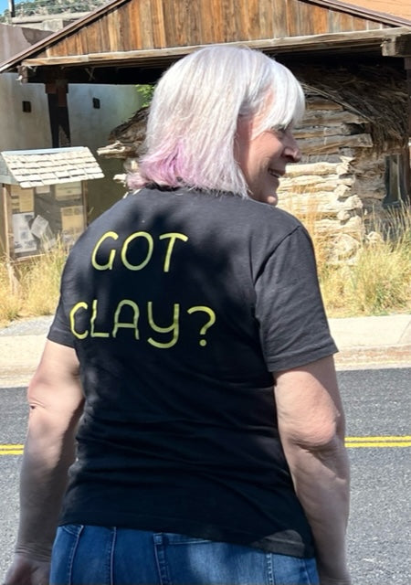 Unisex T- shirt - Got Clay?